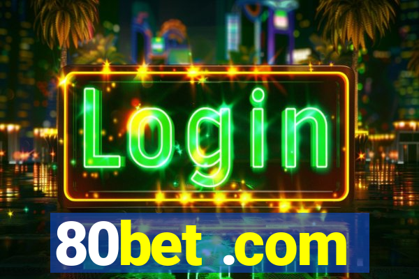 80bet .com